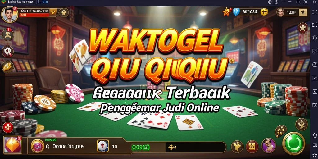 Screenshot WAKTOGEL menampilkan aksi permainan QiuQiu yang seru.
